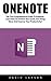 OneNote: The Comprehensive Guide To OneNote - Learn How To Achieve Your Goals, Get Things Done And Improve Your Productivity! (Time Management, Onenote User Manual, Onenote Tutorial)