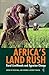 Africa's Land Rush: Rural Livelihoods and Agrarian Change (African Issues, 36)