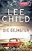 Die Gejagten (Jack Reacher, #18)