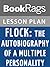 Lesson Plans Flock: The Autobiography of a Multiple Personality