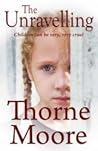 The Unravelling by Thorne Moore
