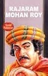 Raja Ram Mohan Roy Raja Ram Mohan Roy