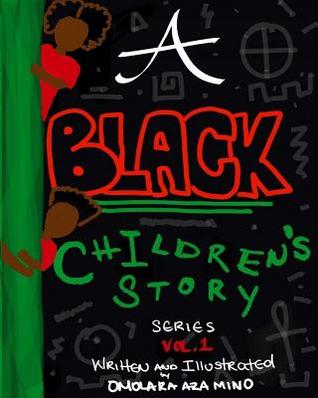 A (Black) Children's Story Series (A Black Children's Story Series Volume 1)