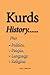 Kurds History: Politics, People, Language and Religion