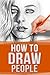 How to Draw People: Drawing...