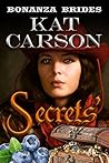 Secrets' (Bonanza Brides Find Prairie Love #1)