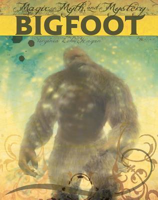 Bigfoot (Magic, Myth, and Mystery)