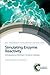 Simulating Enzyme Reactivity: Computational Methods in Enzyme Catalysis (Theoretical and Computational Chemistry Series, Volume 9)