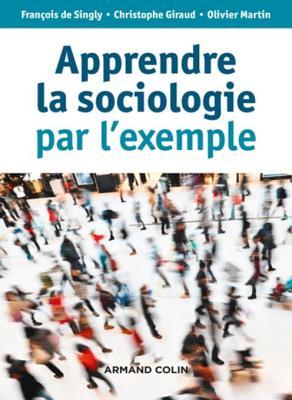 Apprendre la sociologie par l'exemple - 3e éd. (Hors Collection) (French Edition)