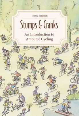 Stumps and Cranks: An Introduction to Amputee Cycling (Paperback)