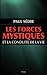 Les forces mystiques et le ...
