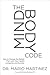 The MindBody Code: How to Change the Beliefs that Limit Your Health, Longevity, and Success