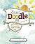 The Mindful Doodle Book: 75 Creative Exercises to Help You Live in the Moment