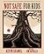 Not Safe For Kids by Kevin Shamel Not Safe For Kids by Kevin Shamel