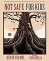 Not Safe For Kids by Kevin Shamel