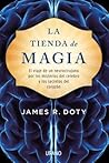 La tienda de magia by James R. Doty