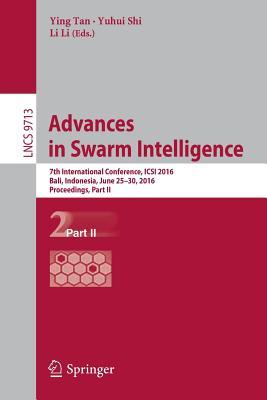 Advances in Swarm Intelligence: 7th International Conference, ICSI 2016, Bali, Indonesia, June 25-30, 2016, Proceedings, Part II (Theoretical Computer Science and General Issues)