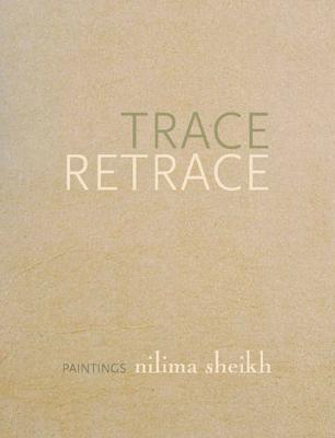 Trace Retrace: Paintings, Nilima Sheikh