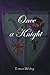 Once A Knight by Tamara Wilding