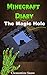Minecraft Diary: The Magic Hole (Minecraft Books for Kids Book 1)
