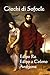 Giochi Di Sofocle: Edipo Re, Edipo a Colono, Antigone: The Plays of Sophocles: Oedipus Rex, Oedipus at Colon, Antigone (Italian Edition)