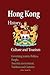 Hong Kong History, Culture and Tourism: Governing system, Politics, People, Touristic environment, Tradition and Customs