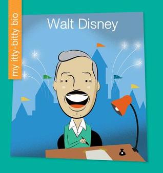 Walt Disney (My Early Library: My Itty-Bitty Bio)