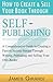 How to Create & Sell Your Book Through Self Publishing