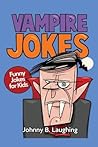 Vampire Jokes: Funny Jokes for Kids