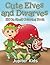 Cute Elves and Dwarves : Elf Shelf Coloring Book (Elf Shelf Coloring and Art Book Series)