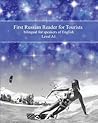 First Russian Reader for Tourists: bilingual for speakers of English Level A1 (Graded Russian Readers) (Volume 14) First Russian Reader for Tourists: bilingual for speakers of English Level A1 (Graded Russian Readers) (Volume 14)