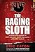 The Raging Sloth: An Upside Down Blueprint to Bust Your Limits, Build Your Purpose, and Balance Your Life