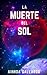 La muerte del Sol (Spanish Edition)