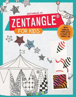 Zentangle for Kids: With Tangles, Templates, and Pages to Tangle On