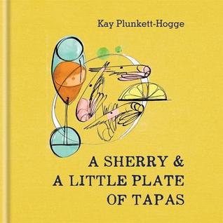 A Sherry & A Little Plate of Tapas (Hardcover)