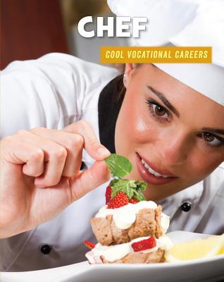 Chef (21st Century Skills Library: Cool Vocational Careers)