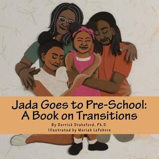 Jada Goes to Pre-School: A Book on Transitions (Jada and Family)