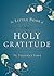 The Little Book of Holy Gratitude