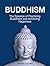Buddhism: The Essence of Practicing Buddhism and Achieving Happiness (Buddhism, buddhism for beginners, books on buddhism)