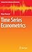 Time Series Econometrics (Springer Texts in Business and Economics)