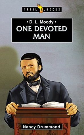 D L Moody: One Devoted Man (Trailblazers)