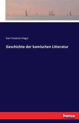 Geschichte der komischen Litteratur