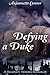 Defying a Duke: A Regency Heroes Romance