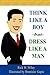 Think Like a Boy, Dress Like a Man by Rick W Wiley