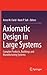 Axiomatic Design in Large Systems: Complex Products, Buildings and Manufacturing Systems