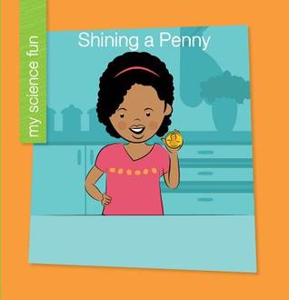 Shining a Penny (My Early Library: My Science Fun)