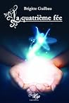 La quatrième fée by Brigitte Guilbau