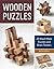 Wooden Puzzles: 20 Handmade Puzzles and Brain Teasers