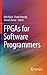FPGAs for Software Programmers