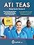 ATI TEAS Study Guide Version 6: Teas 6 Test Prep and Practice Test Questions for the Test of Essential Academic Skills